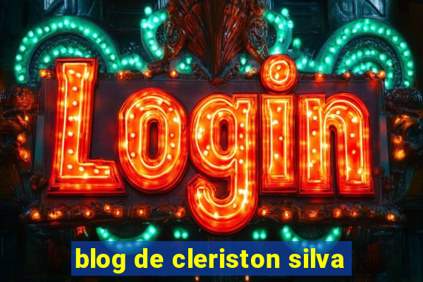 blog de cleriston silva